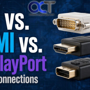DVI vs. HDMI vs. DisplayPort Video Connections