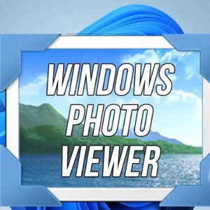 Use Windows Photo Viewer in Windows 10 & 11