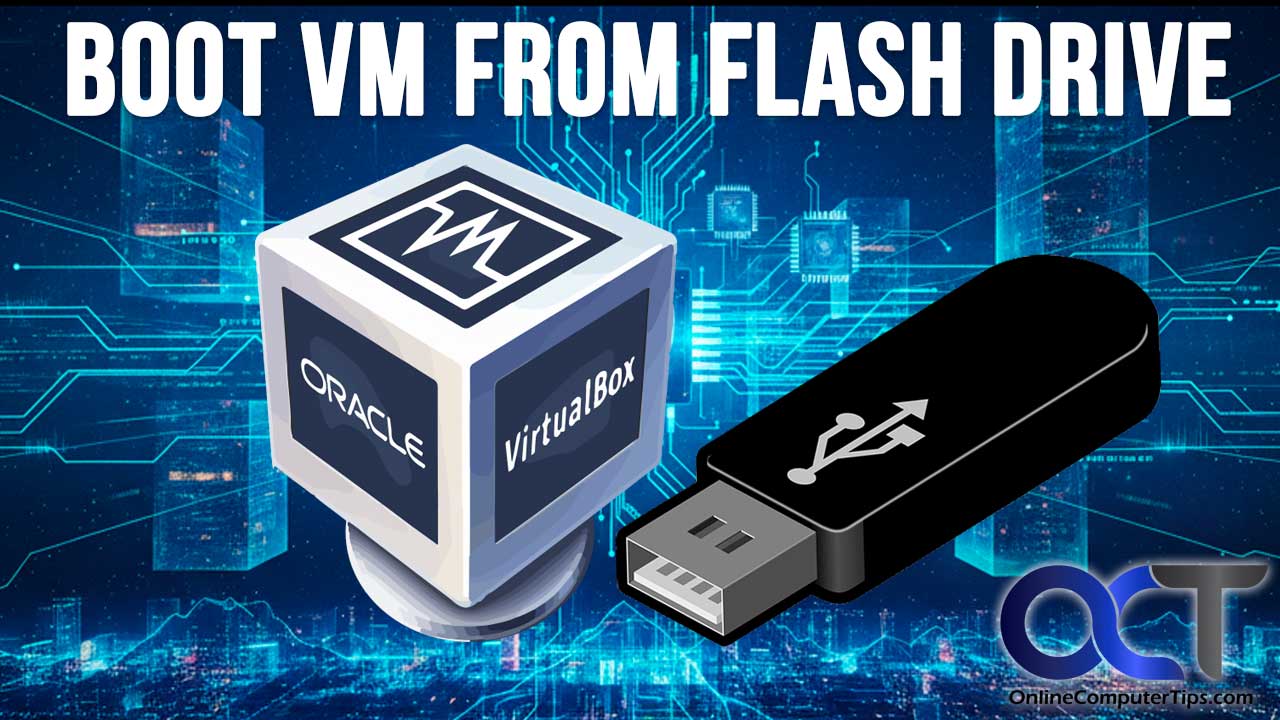 Network Boot Virtualbox How to Boot a VirtualBox VM From a Flash Drive - Online Computer Tips
