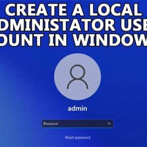 How to Create a Local Administrator User Account in Windows 11