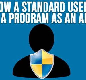How to Allow a Standard User to Run a Specific Program with Administrator Rights