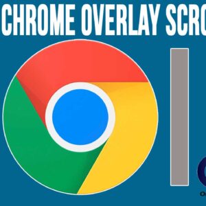How to Enable or Disable Overlay Scrollbars in Google Chrome