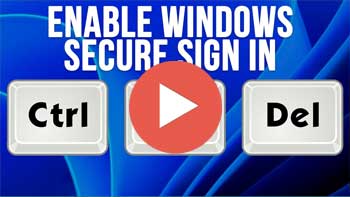 How to Enable Secure Sign In (Ctrl-Alt-Del) in Windows