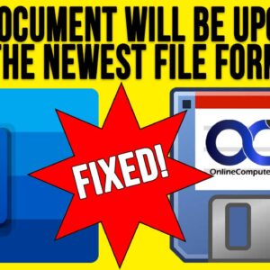 Fixing the Word Your Document Will be Upgraded to the Newest File Format Message