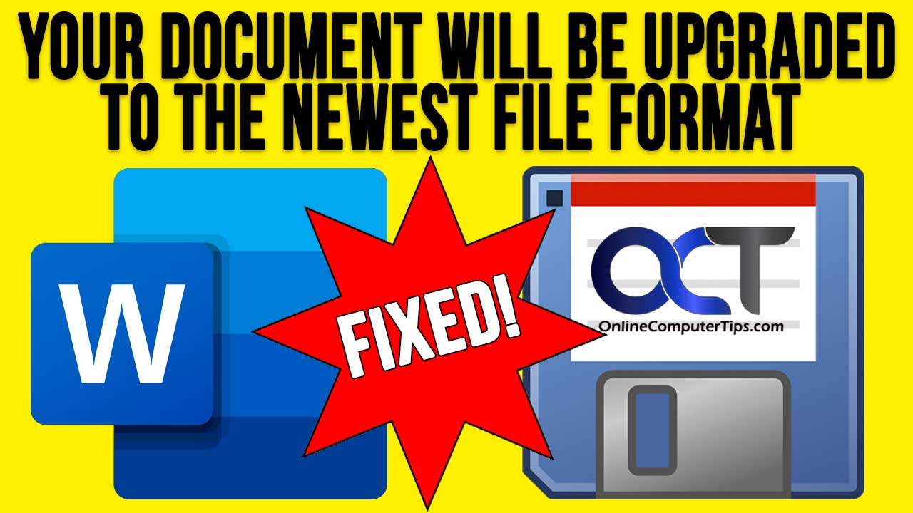 Fix for the Microsoft Word Your Document Will be Upgraded to the Newest ...