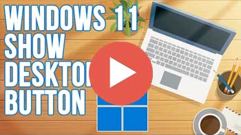 Video - Add a Show Desktop Button to the Windows 11 Taskbar