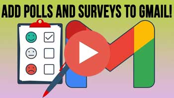 Video - How to Add Polls or Surveys to Gmail Emails for Free