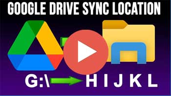 Video - How to Change Your Google Drive Desktop Client Drive Letter or Change it to a Local Folder