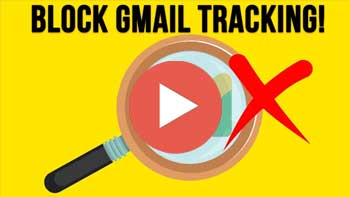 Video - How to Prevent Your Emails from Being Tracked in Gmail