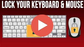Video -How to Lock the Keyboard and Mouse on Your PC While Leaving the Screen On & Active