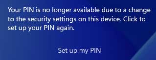 your PIN is no longer available due to a change in the security settings on this device