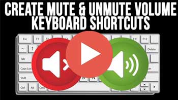 Video - How to Create Mute and Unmute Volume Keyboard Shortcuts