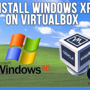 How to Install Windows XP as a Virtual Machine in VirtualBox
