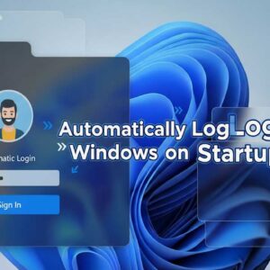 3 Ways to Have Windows Automatically Log in Your User Account on Startup