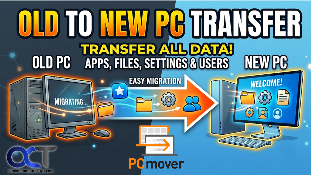 How to Migrate Your Apps, Files, Settings and Users to a New PC