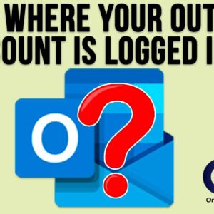 Find where you are logged in with your Outlook email account