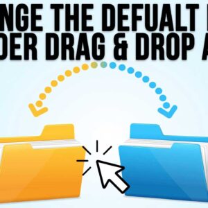 How to Change the Default Drag and Drop Action in Windows