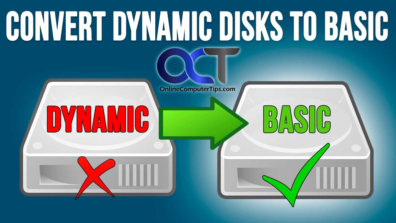 Convert a Dynamic Disk to a Basic Disk Without Losing Data