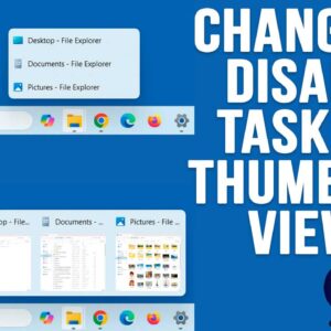 Change or Disable the Windows Taskbar App Thumbnail Hover Over Options