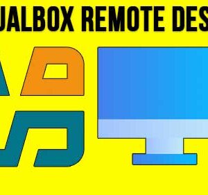 Connect to Any VirtualBox Virtual Machine Using Remote Desktop