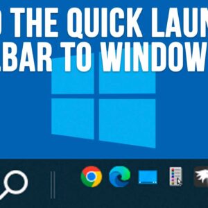 How to Add the Quick Launch Toolbar to the Windows 10 Taskbar