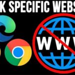How to Block Specific Websites and Downloading Files in Specific Web Browsers