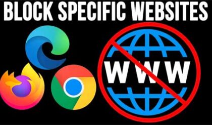 How to Block Specific Websites and Downloading Files in Specific Web Browsers