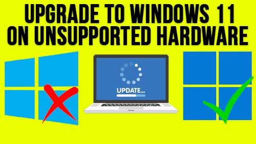 Upgrade from Windows 10 to Windows 11 on Unsupported Hardware & Then Tweak & Debloat Your Computer
