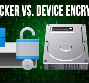 Windows BitLocker vs. Device Encryption – Should You Be Using Either?