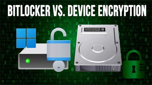 Windows BitLocker vs. Device Encryption – Should You Be Using Either?