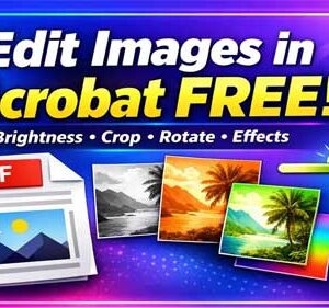 How to Edit Images in PDF Files Using the Adobe Acrobat Free Version