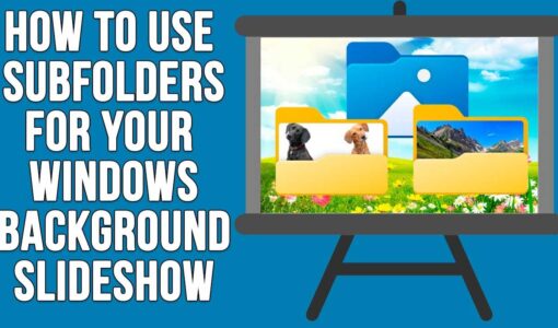 How to Make the Windows Background Photos Slideshow Use Images in Subfolders