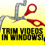 Trim videos in Windows
