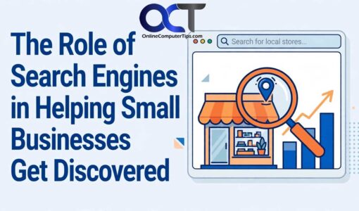 The Role of Search Engines in Helping Small Businesses Get Discovered